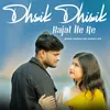 About Dhsik Dhisik Bajat He Re Song